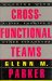 Cross-Functional Teams : Working With Allies, Enemies, and Oter Strangers cover