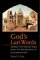  God's Last Words: Reading the English Bible from the Reformation to Fundamentalism