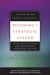  Becoming A Strategic Leader: Your Role In Your Organization's Enduring Success