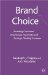 Brand Choice : Revealing Customers' Unconscious-Automatic And Strategic Thinking Process cover