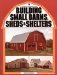 Building Small Barns, Sheds and Shelters cover