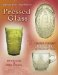 Standard Encyclopedia Of Pressed Glass : 1860-1930 Identification & Values cover