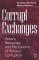 Corrupt Exchanges : Actors, Resources, and Mechanisms of Political Corruption cover