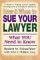 How & When to Sue Your Lawyer : What You Need to Know cover