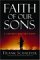 Faith of Our Sons : Voices from the American Homefront -- The Wartime Diary of a Marine's Father cover
