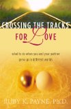Crossing The Tracks For Love : What To Do When You And Your Partner Grew Up In Different Worlds [Click for larger image]