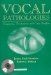 Vocal Pathologies : Diagnosis, Treatment, and Case Studies cover