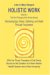 Holistic Work : The First Therapy Of The Divine Source cover