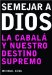 Ser como Dios : Kabbalah Y Nuestro Ultimo Destino cover
