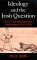 Ideology and the Irish Question : Ulster Unionism and Irish Nationalism, 1912-1916 cover