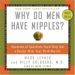 Why Do Men Have Nipples? : Hundreds of Questions You'd Only Ask a Doctor After Your Third Martini cover