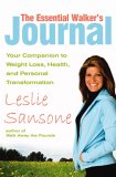 The Essential Walker's Journal : Your Companion to Weight Loss, Health, And Personal Transformation [Click for larger image]