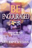 Be Encouraged : Through the Eyes of Another [Click for larger image]