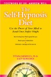 The Self-Hypnosis Diet : Use The Power Of Your Mind to Reach Your Perfect Weight [Click for larger image]