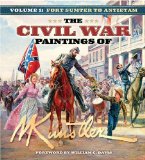 The Civil War Paintings of Mort Kunstler : Fort Sumter to Antietam [Click for larger image]