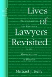 Lives of Lawyers Revisited : Transformation And Resilience in the Organizations of Practice [Click for larger image]
