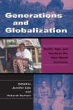 Generations And Globalization : Youth, Age, And Family in the New World Economy [Click for larger image]