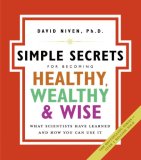 Simple Secrets for Becoming Healthy, Wealthy, & Wise : What Scientists Have Learned And How You Can Use It [Click for larger image]