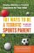 101 Ways to Be a Terrific Sports Parent : Making Athletics a Positive Experience for Your Child cover