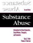 Substance Abuse : Information for School Counselors, Social Workers, Therapists, and Counselors [Click for larger image]