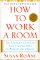 How To Work A Room : The Ultimate Guide To Savvy Socializing In Person And Online cover