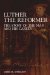 Luther the Reformer : The Story of the Man and His Career cover