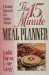 The 15-Minute Meal Planner/a Realistic Approach to a Healthy Lifestyle cover
