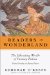 Readers in Wonderland : The Liberating Worlds of Fantasy Fiction  From Dorothy to Harry Potter cover
