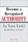Become a Recognized Authority in Your Field : In 60 Days or Less cover