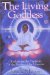 The Living Goddess : Reclaiming the Tradition of the Mother of the Universe cover