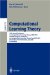 Computational Learning Theory : 14th Annual Conference on Computational Learning Theory, Eurocolt 2001, Amsterdam, the Netherlands, July 16-19, 2001 cover