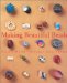 Making Beautiful Beads : Glass, Metal, Polymer Clay, Fiber cover