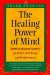 The Healing Power of Mind : Simple Meditation Exercises for Health, Well-Being, and Enlightnment cover