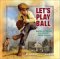 Let's Play Ball : Legends and Lessons from America's Favorite Pastime cover