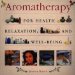 Aromatherapy : For Health, Well-Being and Relaxation cover