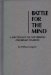 Battle for the Mind, a Physiology of Conversion and Brainwashing cover
