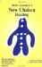 21st Century's New Chakra Healing : The Revolutionary Method of Healing That Will Make You Healthy and Balanced cover