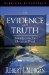 Evidence and Truth : Foundations for Christian Truth cover