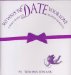 365 Ways to Date Your Love : A Daily Guide to Creative Romance cover