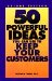 50 Powerful Ideas You Can Use to Keep Your Customers cover