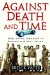 Against Death and Time : One Fatal Season in Racing's Glory Years cover