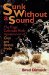Sunk Without a Sound : The Tragic Colorado River Honeymoon of Glen and Bessie Hyde cover