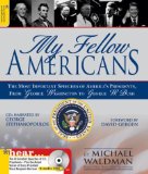 My Fellow Americans : The Most Important Speeches of America's Presidents, from George Washington to George W. Bush [Click for larger image]