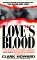 Love's Blood : The Shocking True Story of a Teenager Who Would Do Anything for the Older Man She Loved-Even Kill Her Whole Family cover