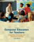 Computer Education for Teachers : Integrating Technology into Classroom Teaching cover