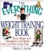 The Everything Weight Training Book : Tone, Shape, and Strengthen Your Body-Look Your Best in No Time cover