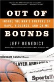 Out Of Bounds : Inside The Nba's Culture Of Rape, Violence, And Crime [Click for larger image]