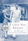 I Love You, Ronnie : The Letters of Ronald Reagan to Nancy Reagan [Click for larger image]