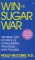  Win the Sugar War: 100 Real-Life Stories of Conquering Cravings-And Pounds