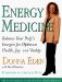 Energy Medicine : Balance Your Body's Energies for Optimum Health, Joy, and Vitality cover
